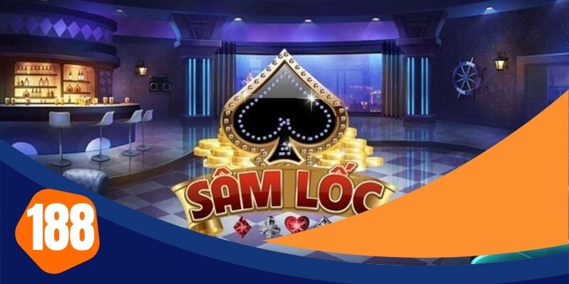 4+ cách đánh bài Sâm Lốc online hiệu quả tại 188BET cho người mới